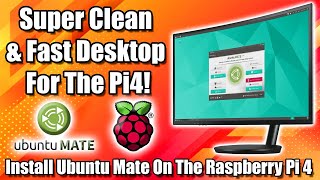 clean & fast desktop for the the raspberry pi4! how to install officialubuntu-mate on the pi4