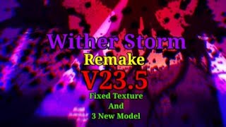 Wither Storm Remake V23.5 Addon (Bugs Fixed, And New Model And Animation)