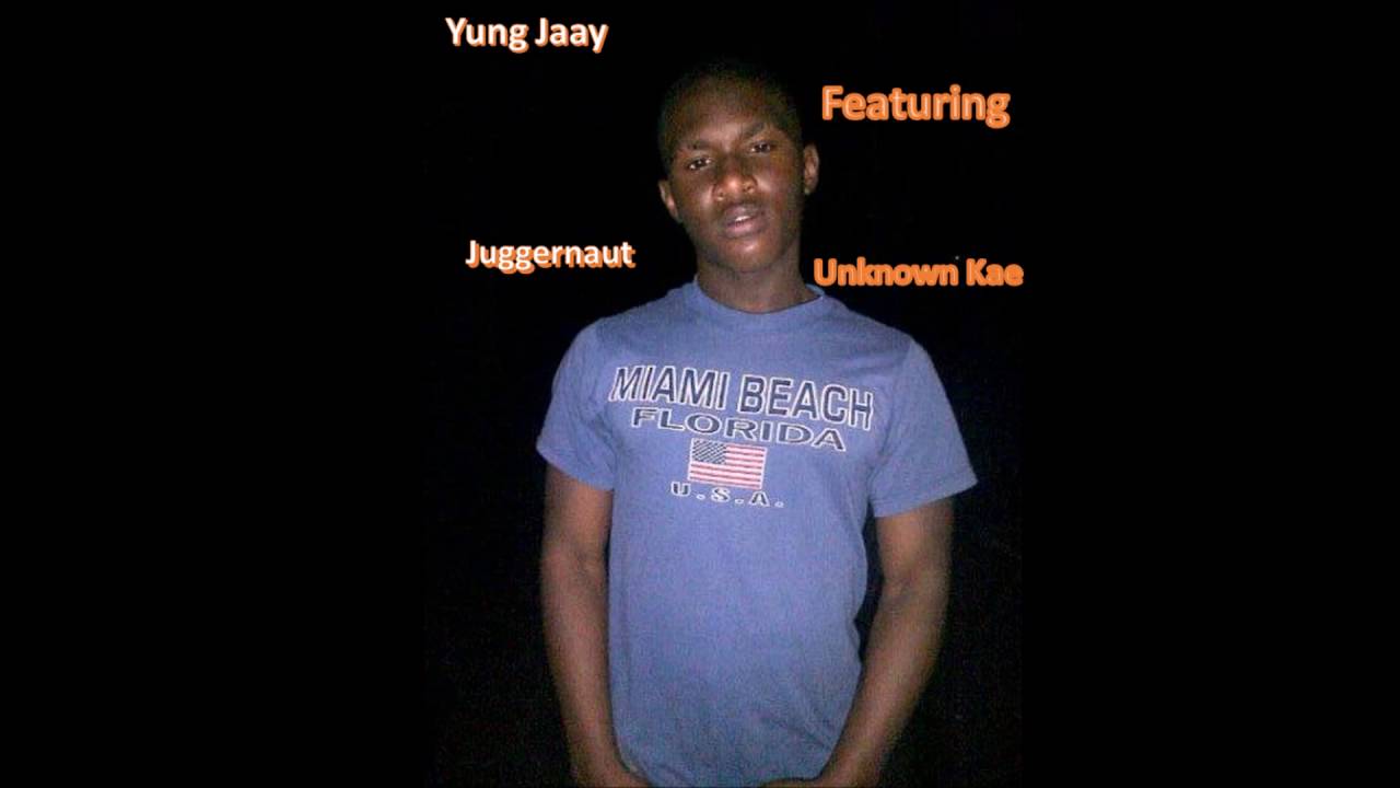 Yung Jaay ft Juggernaut and Unknown Kae