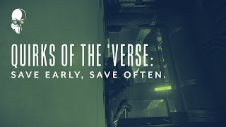 Quirks of the 'Verse - Save Early, Save Often