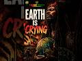 EARTH IS CRYING 😢🌍 | This Reggae Song Will Wake You Up | Conscious reggae anthem