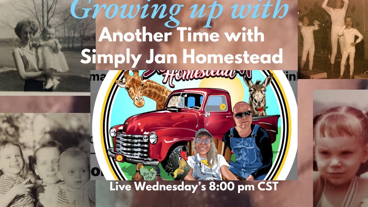 Growing up In Another Time with Simply Jan Homestead - YouTube