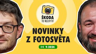 Škoda to nechytit 9-2024: Novinky z fotosvěta