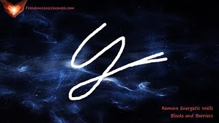 Clearing and Removing Energetic Blocks, Walls and Barriers - Energetic/Frequency Meditation