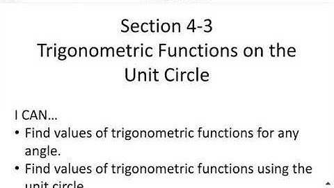 Section 4-3 Part A Trigonometric Functions of the Unit Circle