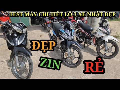 Video TEST MÁY CHI TIẾT LÔ 3 XE NHẬT ZIN, ĐẸP GIÁ RẺ / XE... - youtube