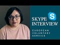 Скайп-интервью для European Voluntary Service - EVS | European Solidarity Corps - ESC