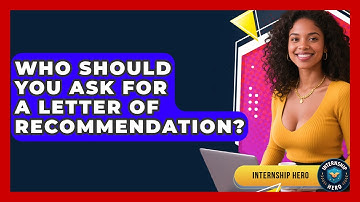 Who Should You Ask For A Letter Of Recommendation? - Internship Hero