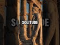 Why You Need Solitude