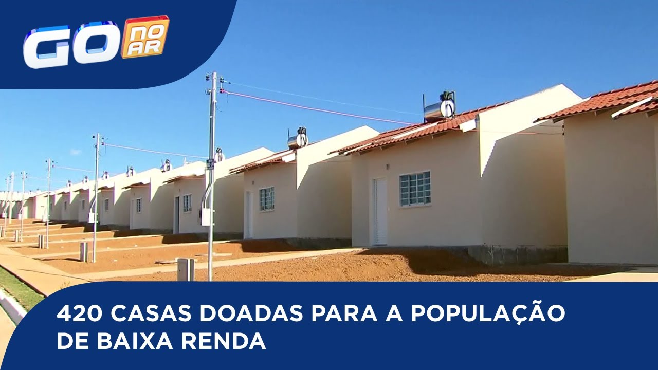 420 CASAS DOADAS PARA A POPULAÇÃO DE BAIXA RENDA