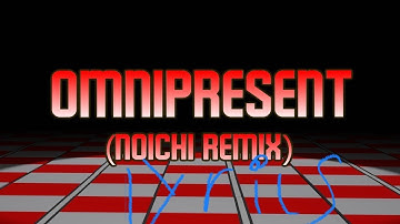 Omnipresent noichi remix with lyrics teaser