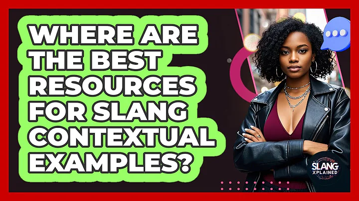 Where Are The Best Resources For Slang Contextual Examples? - SlangXplained