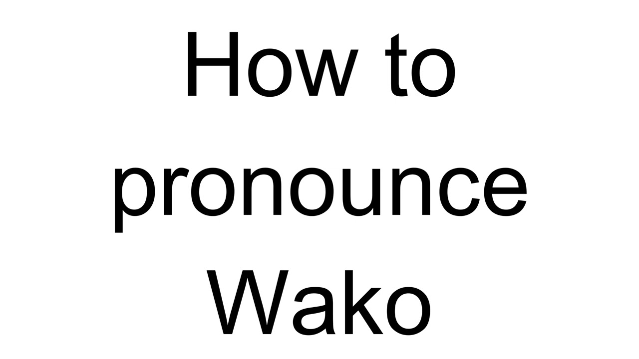 How to Pronounce Wako (Japanese) - YouTube