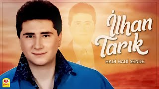 İlhan Tarık - Hadi Hadi Sende Resimi