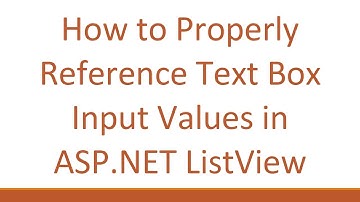 How to Properly Reference Text Box Input Values in ASP.NET ListView