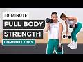 30minute full body dumbbell workout strength power and abs