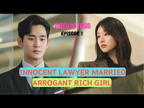 INNOCENT LAWYER MARRIED ARROGANT RICH GIRL ❤️| QUEEN OF TEARS EP 1 | ENGLISH SUBTITLE