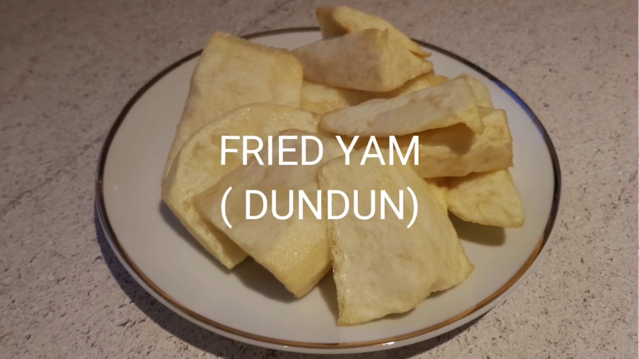 HOW TO FRY YAM / FRIED YAM / DUNDUN / NIGERIAN STREET FOOD