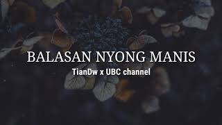 Lagu Balasan NYONG MANIS - TianDW x UBC Channel [ Lirik ]