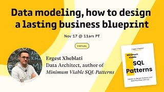 Data modeling workshop: How to design a lasting business blueprint w/ Ergest Xheblati