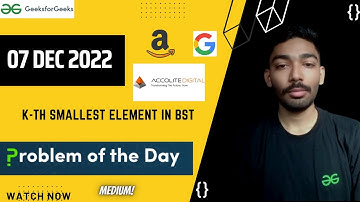 kth smallest element in BST || GeeksforGeeks || Problem of the Day #smeetcoder #amazon #google