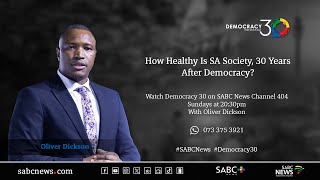 Democracy 30 - Your Voice I How healthy is SA society, 30 years after democracy?