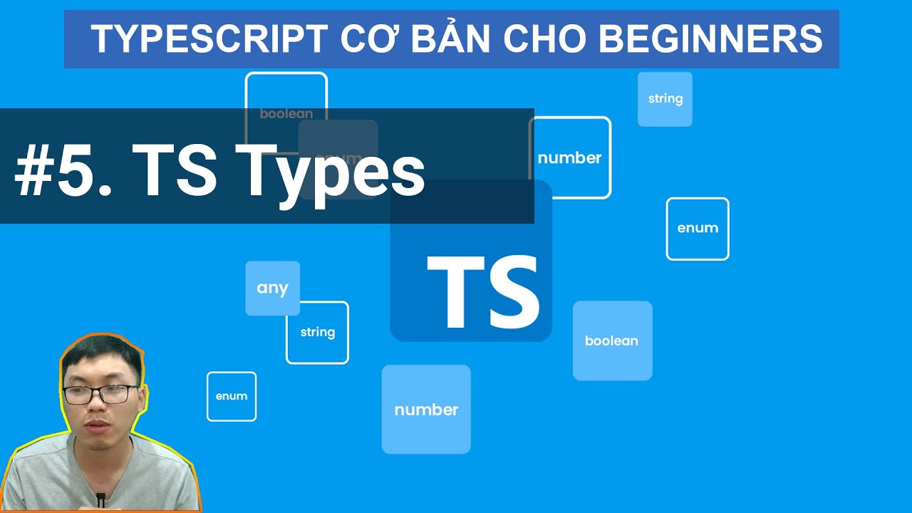 #5 TypeScript Types | Khóa Học TypeScript Cơ Bản Cho Người Mới Bắt Đầu ...