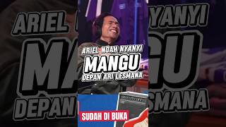 Ariel Noah Nyanyi Mangu Depan Ari Lesmana