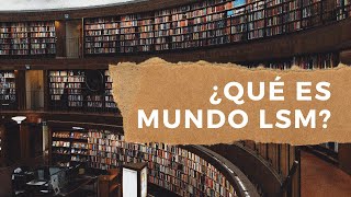 Qué Es Mundo Lsm?