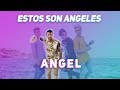 Capture de la vidéo Estos Son Angeles - Angel