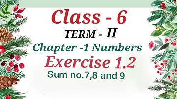 Class -6💫 Chapter -1💥 Numbers 🧚 Exercise 1.2⚡Sum no.7,8 and 9