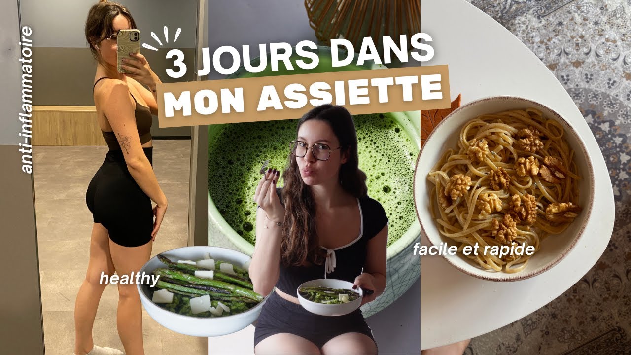 3 jours dans mon assiette | Alimentation anti-inflammatoire, repas healthy & astuces bien-être