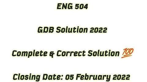ENG 504 GDB Solution 2022 / New GDB 2022 / ENG 504 GDB Solution / Best Explanation & Material / GDB