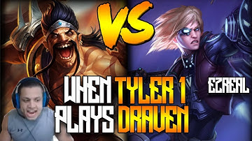 When Tyler Plays Draven vs Ezreal Challenger Full game