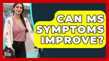 Can MS Symptoms Improve? | MS Support Network