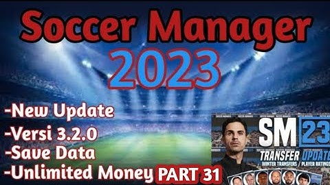 Soccer Manager 2023 Save Data Versi 3.2.0 Part 31