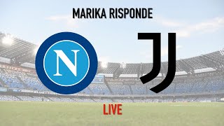 NAPOLI JUVENTUS DIRETTA LIVE DAZN MARIKA RISPONDE