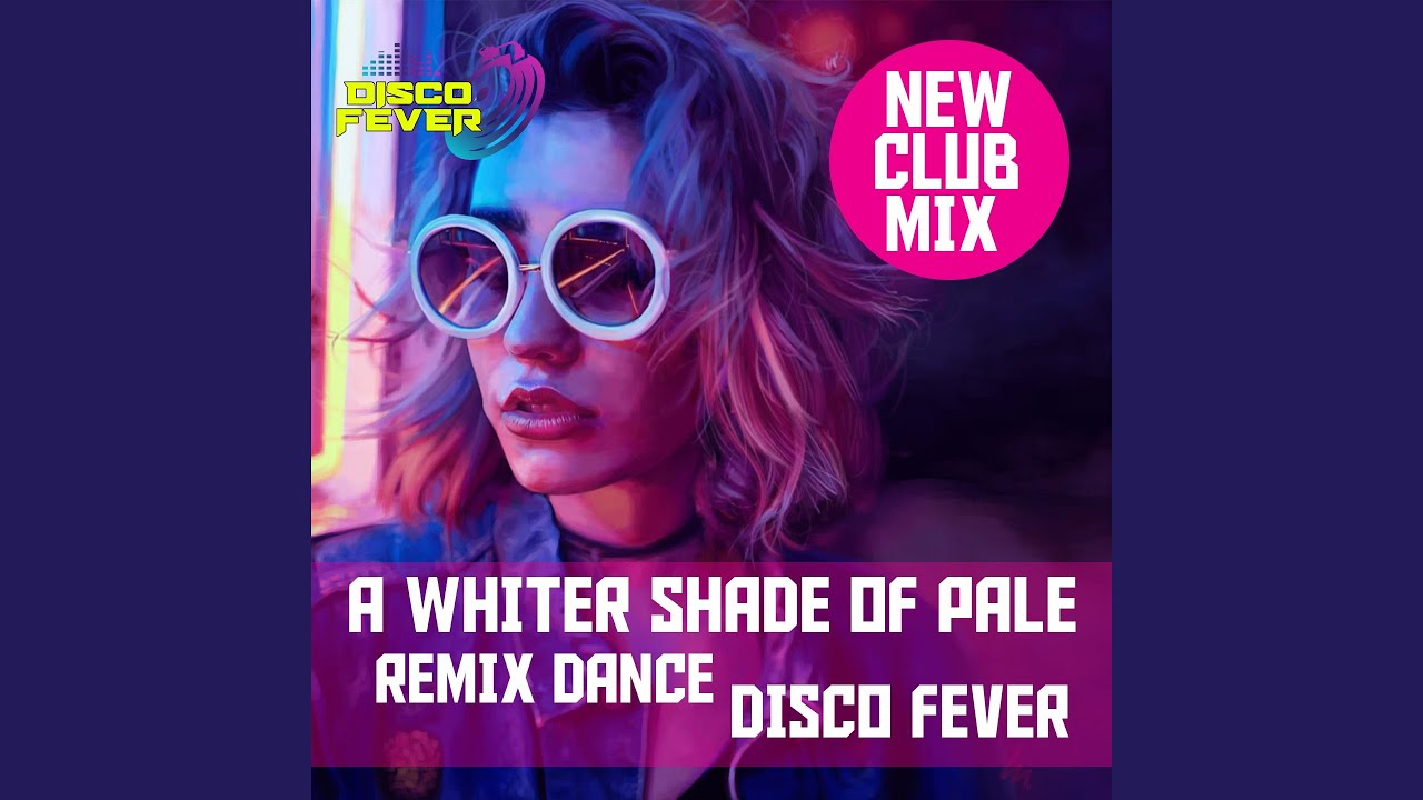 A Whiter Shade Of Pale (New Club Remix) YouTube Music