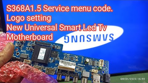 S368A1.5 Service menu code | Logo setting | New Universal Smart Led Tv Android Motherboard 1GB+8GB