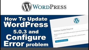 How To Update WordPress 5.0.3 and Configure error problem