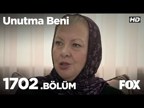 Unutma Beni 1702. Bölüm