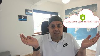 SC 200: Microsoft Security Operations Analyst Exam Study Guide - Learning Path 1, Episode 3