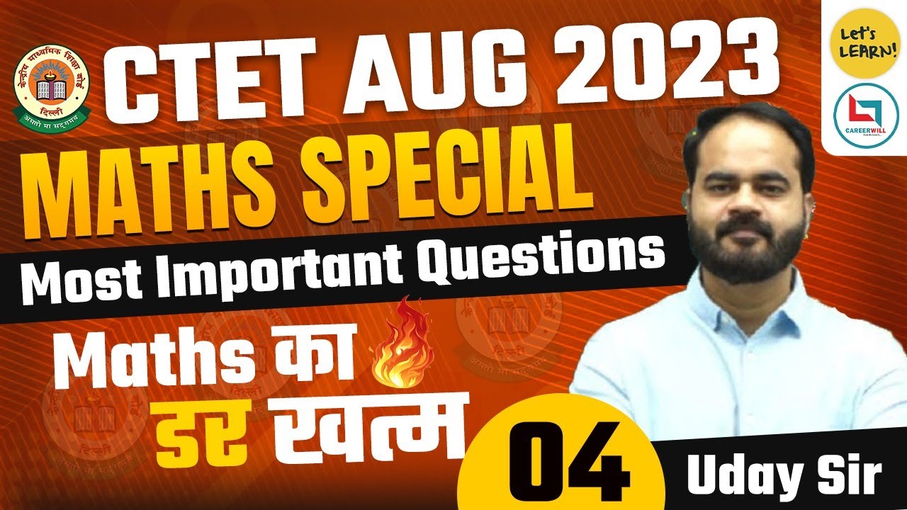 CTET August 2023 - Maths Special Class by Uday Sir | Let's LEARN | for ...