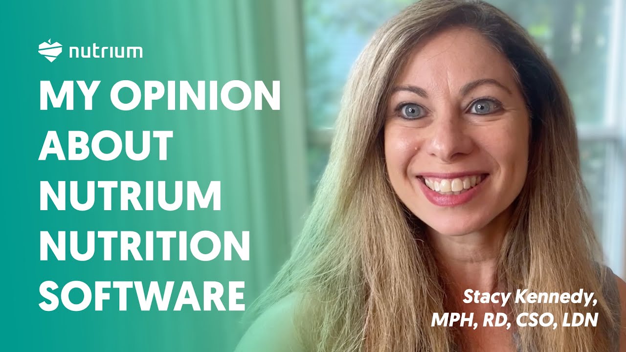 Why Nutrium Nutrition Software is right for me (and maybe you) - Stacy Kennedy, MPH, RD, CSO, LDN