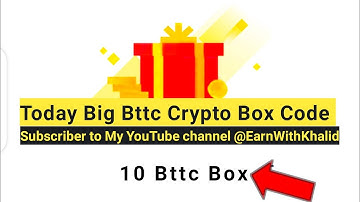 TODAY BIG BTTC CRYPTO BOX CODE & BINENCE FREE CRYPTO CODE #earnwithkhalid