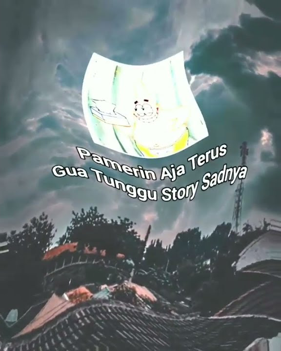 Story wa 30 detik nyindir mantan keren terbaru 2021