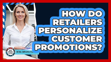 How Do Retailers Personalize Customer Promotions?