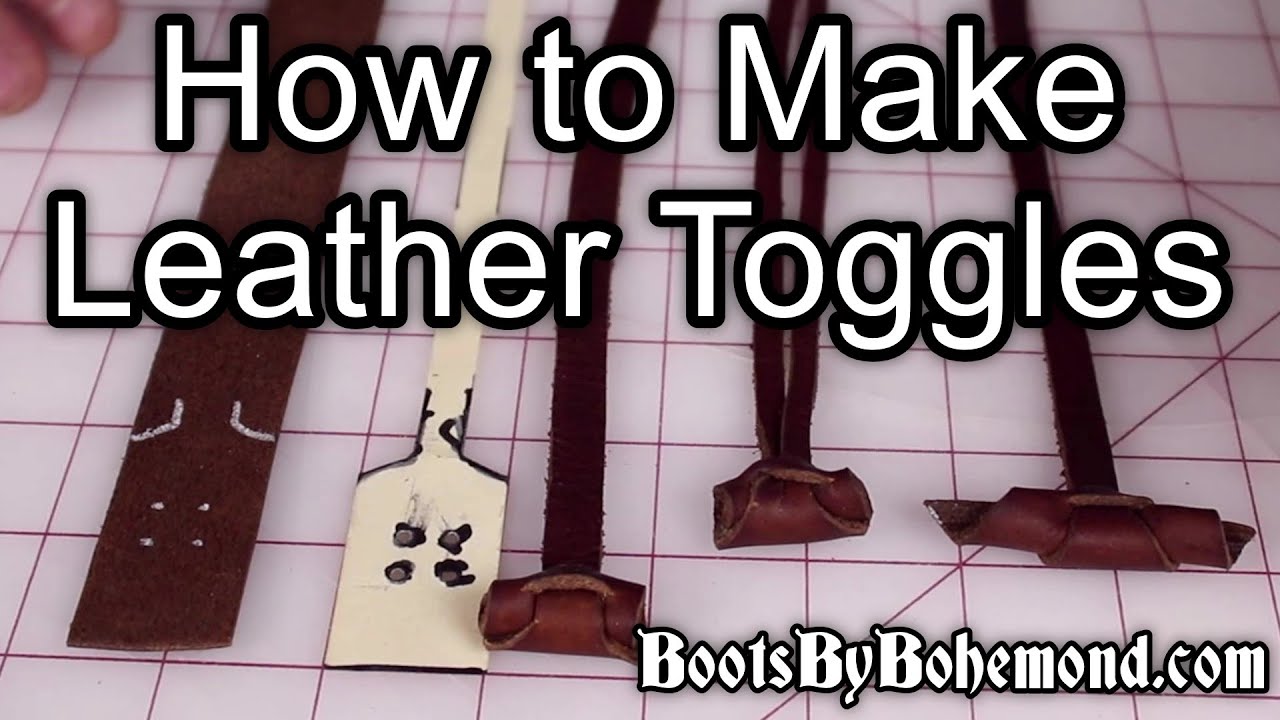 Lets Make Leather Toggles a how to YouTube