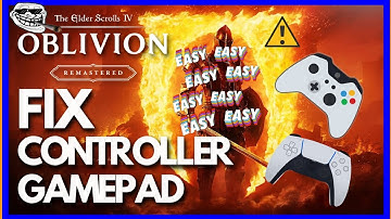 The Elder Scrolls IV Oblivion Remastered: Fix Controller/Gamepad Not Working On PC | 100% FIXED! 🛠️