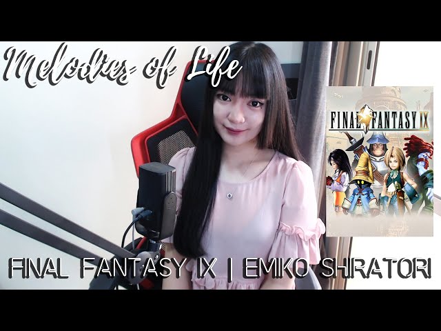 Melodies of Life | FINAL FANTASY IX - Emiko Shiratori | Cover by Sachi Gomez class=